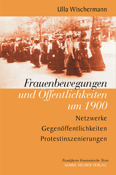 Ulla Wischermann: Frauenbewegungen und Öffentlichkeiten um 1900