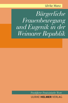 Ulrike Manz: Bürgerliche Frauenbewegung und Eugenik in der Weimarer Republik