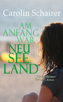 Carolin Schairer: Am Anfang war Neuseeland