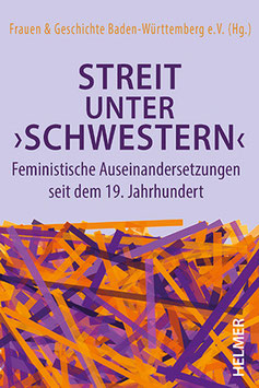 Frauen & Geschichte Baden-Württemberg e.V. (Hg.): Streit unter ›Schwestern‹