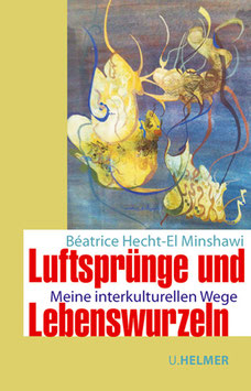 Béatrice Hecht-El Minshawi: Luftsprünge und Lebenswurzeln