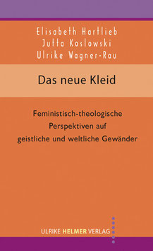 Elisabeth Hartlieb, Jutta Koslowski, Ulrike Wagner-Rau (Hg.): Das neue Kleid