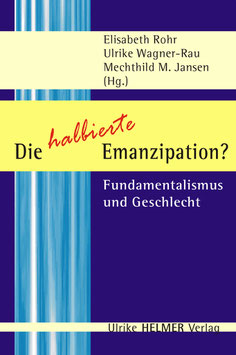 Mechtild M. Jansen, Elisabeth Rohr, Ulrike Wagner-Rau (Hg.): Die halbierte Emanzipation?