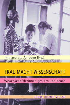 Immacolata Amodeo (Hg.): FRAU MACHT WISSENSCHAFT