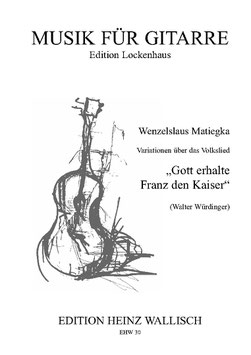 Wenzelslaus Matiegka: Variationen über "Gott erhalte Franz den Kaiser"