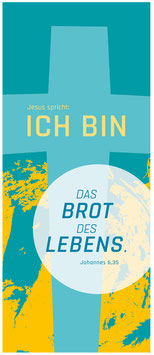 Worte Jesu: Ich bin das Brot des Lebens