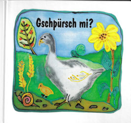 Gschpürsch mi       Ein Fühl und Spiel-Bilderbuch