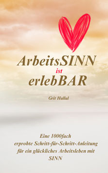 ArbeitsSINN ist erlebBAR E-Book, Work-Book. Kurs und Jahresbegleitprogramm auch im Geschenkpaket