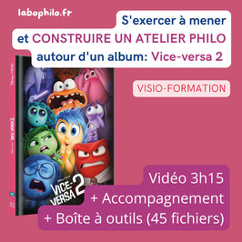 Pack visio-formation: "S'exercer à mener et construire un atelier philo autour d'un support inducteur - Vice-versa 2"