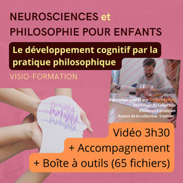 Pack visio-formation: "Neurosciences et philosophie pour enfants"