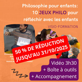 Pack visio-formation: "Philosophie pour enfants: 10 jeux philo pour réfléchir avec les enfants"