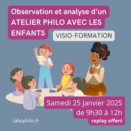 Visio-formation: "Observation et analyse d'un atelier philo" du samedi 25 janvier 2025 - OFFRE SPECIALE