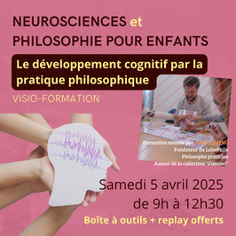 Visio-formation: "NEUROSCIENCES et PHILOSOPHIE POUR ENFANTS" du samedi 5 avril 2025