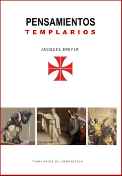 PENSAMIENTOS TEMPLARIOS – por Jacques Breyer.