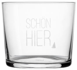 Wasserglas "Schön hier"