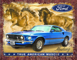 "Ford Mustang true American Muscle" Blechschild