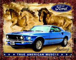 "Ford Mustang true American Muscle" Blechschild