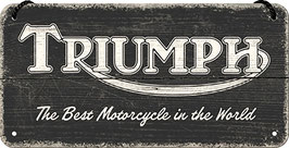 "Triumph The Best Motorcycle In The World" Blechschild