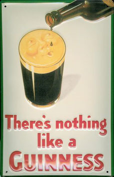 "There's nothing like a Guinness" Blechschild