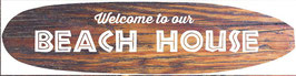"Welcome to our Beach House" Blechschild formgeschnitten