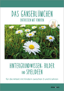 DAS GÄNSEBLÜMCHEN: Wissen, Bilder & Spielideen (Kinder 3-6 Jahre)