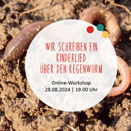 Online-Workshop: Wir schreiben ein Kinderlied über den Regenwurm (08/24)