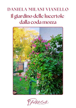 Il giardino delle lucertole dalla coda mozza | Daniela Milani Vianello | Ed. Portati con te
