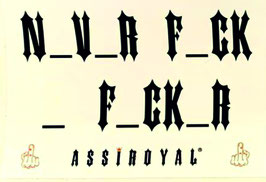 Aufkleber Assiroyal Never Fuck a Fucker