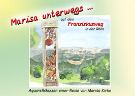"Marisa unterwegs... auf dem Franziskusweg in der Rhön" ISBN 978-3-00-075131-8