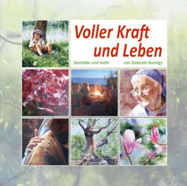 Voller Kraft und Leben. Gemälde und mehr von Gabriele Koenigs .