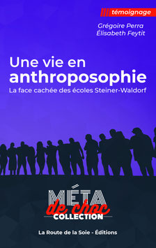 Une vie en anthroposophie, la face cachée des écoles Steiner-Waldorf