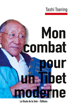 Mon combat pour un Tibet moderne, récit de vie de Tashi Tsering