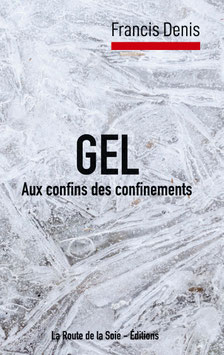Gel, aux confins des confinements