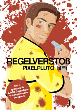 PixelPluto: Regelverstoß, Band 1