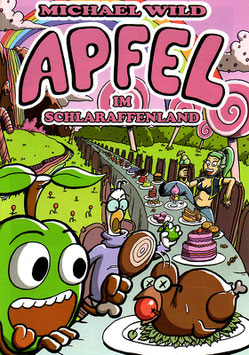 Michael Wild: APFEL im Schlaraffenland