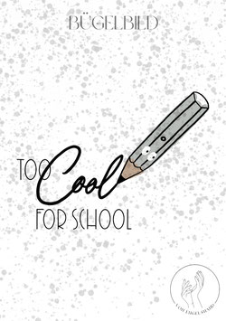 Bügelbild "Too cool for school"