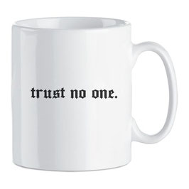 Trust no one Tasse