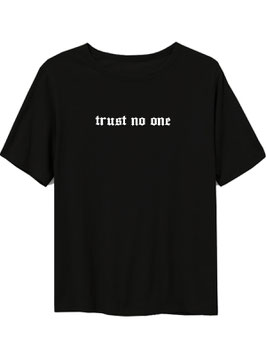 TRUST NO ONE  T SHIRT - BLACK