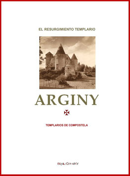 ARGINY - EL RESURGIMIENTO TEMPLARIO DE 1952.