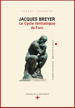 JACQUES BREYER – LE CYCLE INITIATIQUE DE 7 ANS.