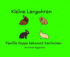 Kleine Langohren- Familie Hoppe bekommt Kaninchen