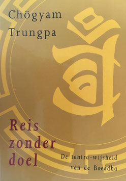 Reis zonder doel De tantra - wijsheid van de Boeddha