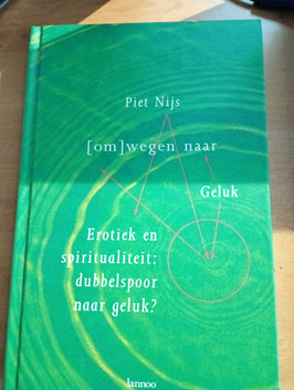 Om)wegen naar geluk - erotiek en spiritualiteit: dubbelspoor naar geluk