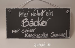 Hier wohnt ein Bäcker mit seiner knackigsten Semmel!