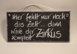 Hier fehlt nur noch das Zelt ... dann wäre der Zirkus komplett!