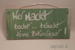 Wer nackt badet ... braucht keine Bikinifigur!