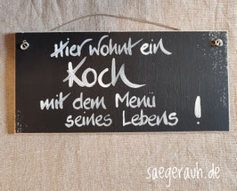 Hier wohnt ein Koch mit dem Menü seines Lebens!