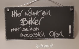 Hier wohnt ein Biker mit seinem heissesten Ofen!