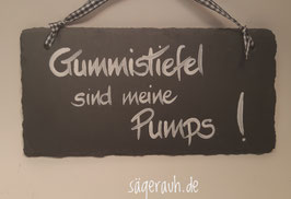 Gummistiefel sind meine Pumps! - Schiefer