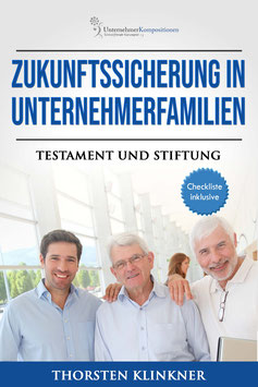 Zukunftssicherung in Unternehmerfamilien - Testament und Stiftung E-Book